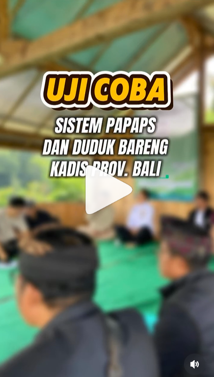 Uji Coba Sistem PAPAPS dan Duduk Bareng Kadis Bali
