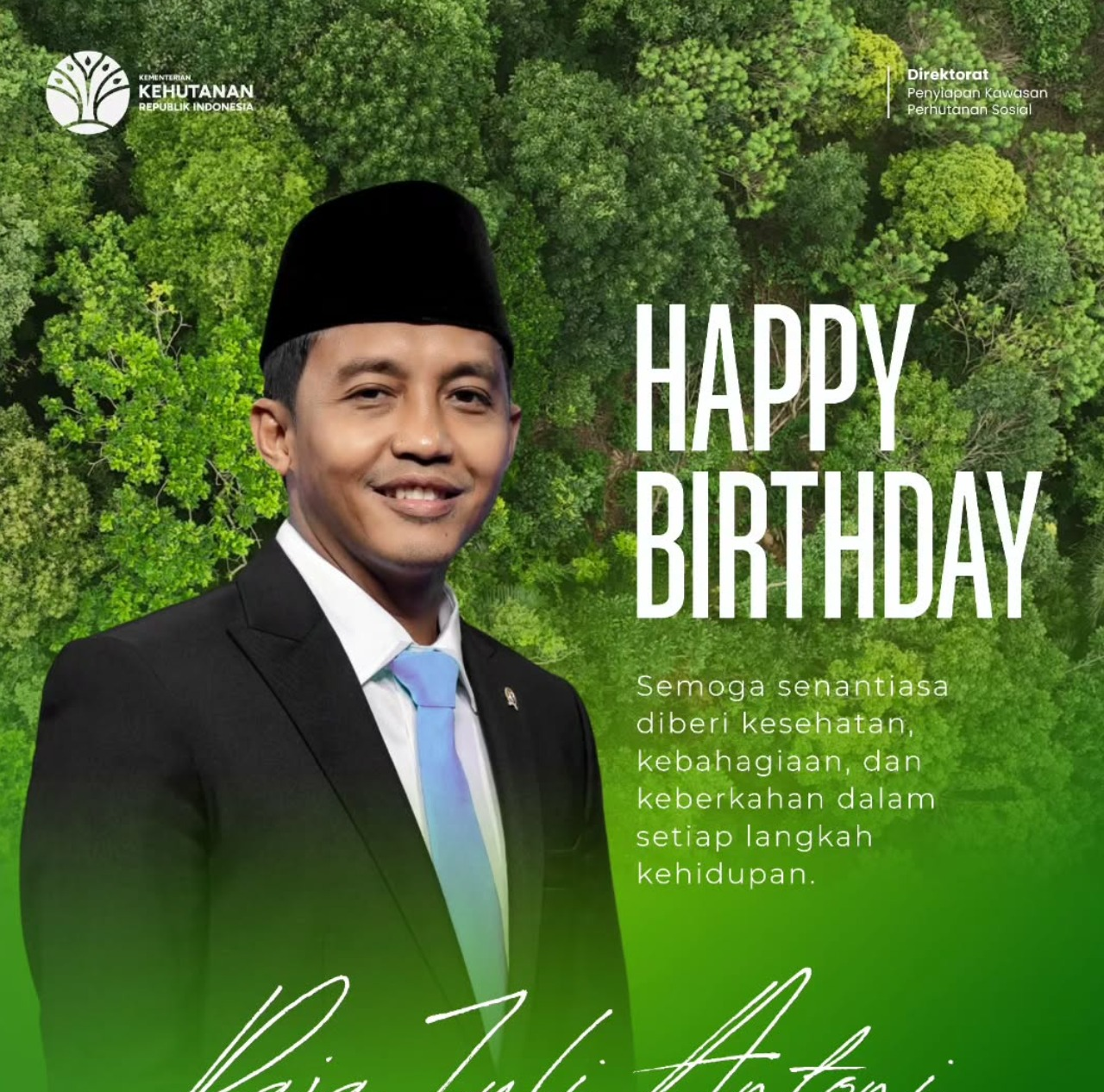 Ulang Tahun ke-48 kepada Bapak Raja Juli Antoni, Menteri Kehutanan Republik Indonesia