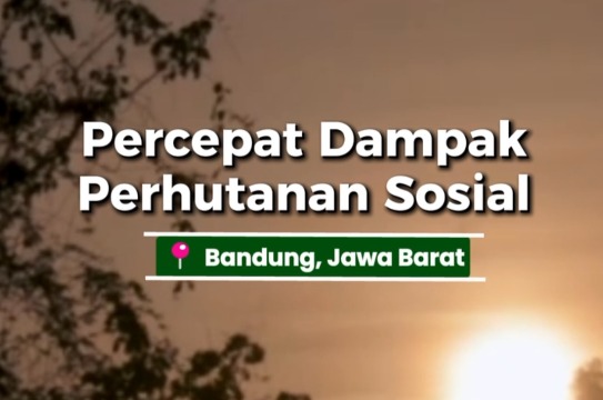 Perhutanan Sosial yang berdampak dimulai dari kerja nyata di lapangan.